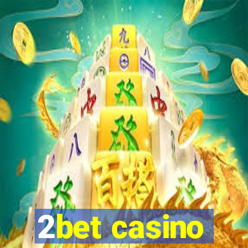 2bet casino
